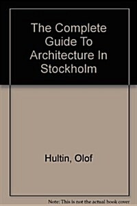 The Complete Guide To Architecture In Stockholm (Paperback)