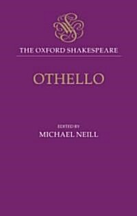The Oxford Shakespeare: Othello : The Moor of Venice (Hardcover)