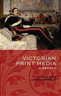 Victorian Print Media : A Reader (Hardcover)