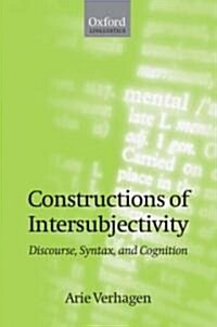 Constructions of Intersubjectivity : Discourse, Syntax, and Cognition (Hardcover)