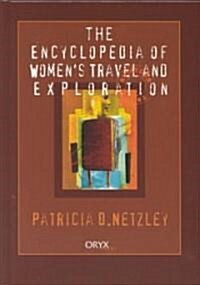Encyclopedia of Womens Travel and Exploration (Hardcover)