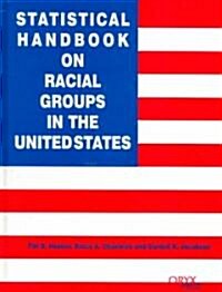 Statistical Handbook on Racial Groups in the United States (Hardcover)