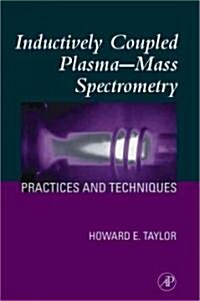 Inductively Coupled Plasma-Mass Spectrometry: Practices and Techniques (Hardcover)