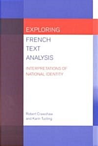 Exploring French Text Analysis : Interpretations of National Identity (Paperback)