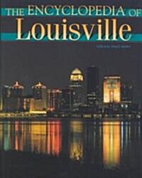The Encyclopedia of Louisville (Hardcover)