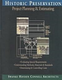Historic Preservation: Project Planning and Estimating (Hardcover)