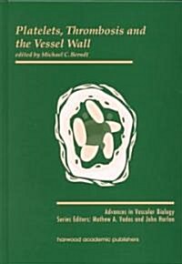 Platelets, Thrombosis and the Vessel Wall (Hardcover)