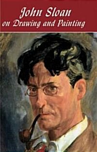 John Sloan on Drawing and Painting (Paperback)
