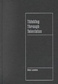 Thinking through Television (Hardcover)