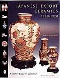 Japanese Export Ceramics: 1860-1920 (Hardcover)