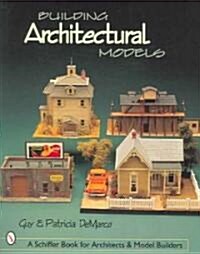 Building Architectural Models (Paperback)