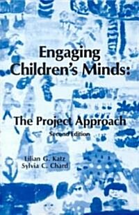 Engaging Childrens Minds: The Project Approach, 2nd Edition (Paperback, 2, Revised)