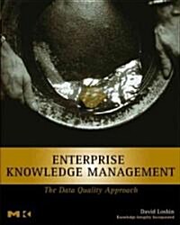 Enterprise Knowledge Management: The Data Quality Approach (Hardcover)