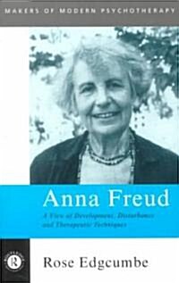 Anna Freud : A View of Development, Disturbance and Therapeutic Techniques (Paperback)