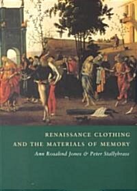 Renaissance Clothing and the Materials of Memory (Paperback)