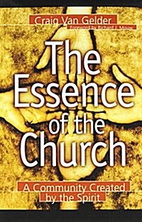 [중고] The Essence of the Church: A Community Created by the Spirit (Paperback)