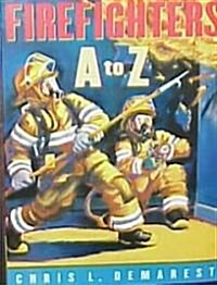 Firefighters A to Z (Hardcover)