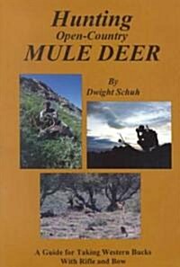 Hunting Open-Country Mule Deer (Paperback)