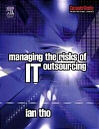 Managing The Risks Of It Outsourcing (Paperback)