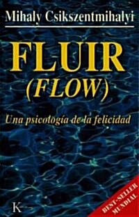 Fluir (Flow): Una Psicolog? de la Felicidad (Paperback)