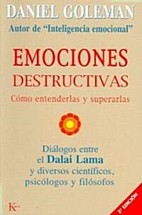 Emociones Destructivas: C?o Entenderlas Y Superarlas (Paperback)