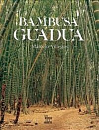 Bambusa Guadua / Tropical Bamboo (Hardcover)