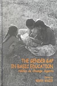 The Gender Gap in Basic Education: Ngos as Change Agents (Hardcover)