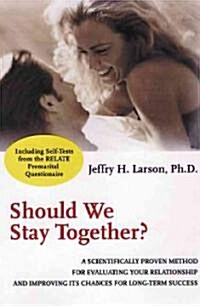 Should We Stay Together?: A Scientifically Proven Method for Evaluating Your Relationship and Improving Its Chances for Long-Term Success (Paperback)