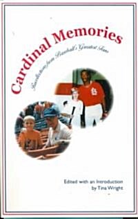 Cardinal Memories: Recollections from Baseballs Greatest Fans (Paperback)
