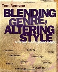 Blending Genre, Altering Style: Writing Multigenre Papers (Paperback)