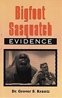 Bigfoot Sasquatch Evidence: The Anthropologist Speaks Out (Paperback, 2, UK)