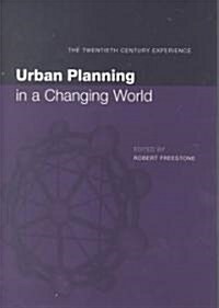 Urban Planning in a Changing World : The Twentieth Century Experience (Hardcover)