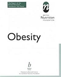 Obesity: The Report of the British Nutrition Foundation Task Force (Paperback)
