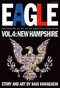 Eagle: The Making of an Asian-American President, Vol. 4: New Hampshire (Paperback, Original)