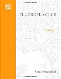 Fluoroplastics, Volume 1: Non-Melt Processible Fluoroplastics (Hardcover)