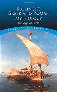 Bulfinch's Greek and Roman Mythology: The Age of Fable (Paperback)