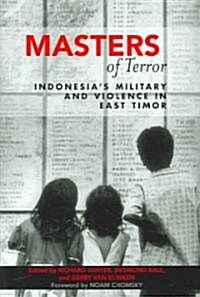 Masters of Terror: Indonesias Military and Violence in East Timor (Paperback)