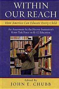 Within Our Reach: How America Can Educate Every Child (Hardcover)