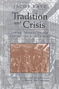 Tradition and Crisis: Jewish Society at the End of the Middle Ages (Paperback, Revised)