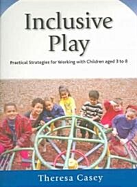 Inclusive Play: Practical Strategies for Working with Children Aged 3 to 8 (Paperback)