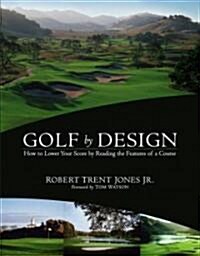 Golf By Design (Paperback, Reprint)