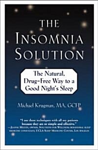 The Insomnia Solution: The Natural, Drug-Free Way to a Good Nights Sleep (Paperback)