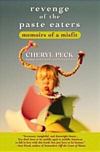 Revenge of the Paste Eaters: Memoirs of a Misfit (Paperback)