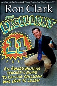 [중고] The Excellent 11: Qualities Teachers and Parents Use to Motivate, Inspire, and Educate Children (Paperback)