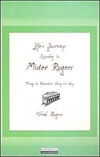 Lifes Journeys According to Mister Rogers: Things to Remember Along the Way (Audio CD)