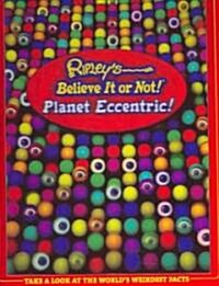 [중고] Ripleys Believe It Or Not! Planet Eccentric! (Hardcover)