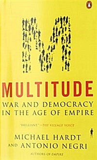 Multitude: War and Democracy in the Age of Empire (Paperback)