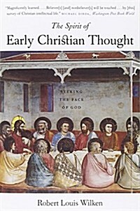 The Spirit of Early Christian Thought: Seeking the Face of God (Paperback)