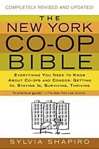 The New York Co-Op Bible: Everything You Need to Know about Co-Ops and Condos: Getting In, Staying In, Surviving, Thriving (Paperback, REV)