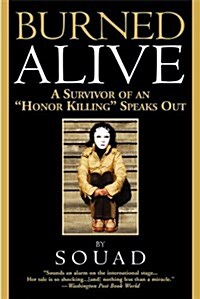 Burned Alive: A Survivor of an Honor Killing Speaks Out (Paperback)